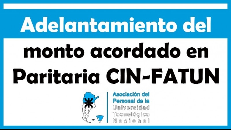 Adelantamiento del monto acordado en Paritaria CIN-FATUN