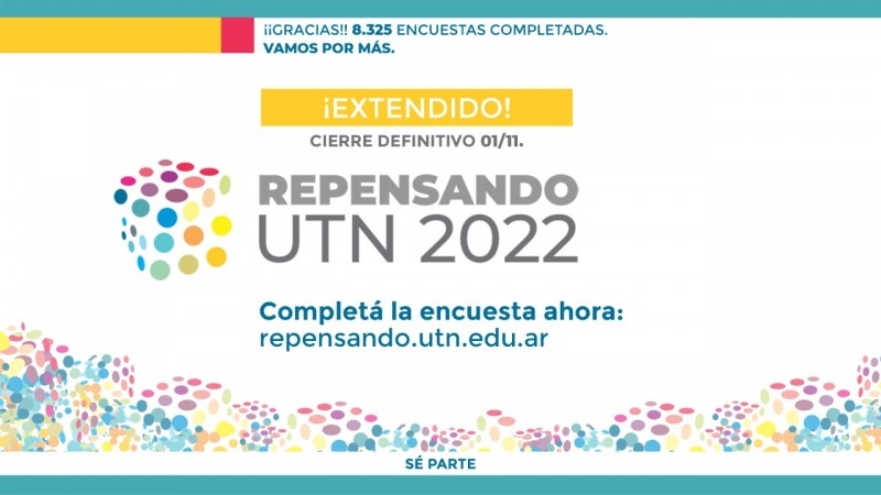 Se prolongó el tiempo para responder la encuesta  de Repensando UTN 2022