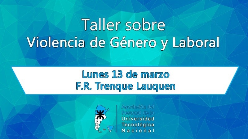 Taller sobre Violencia de Género y Laboral en la Facultad Regional Trenque Lauquen