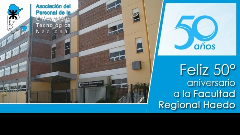 APUTN le desea un Feliz 50° Aniversario a toda la Facultad Regional Haedo