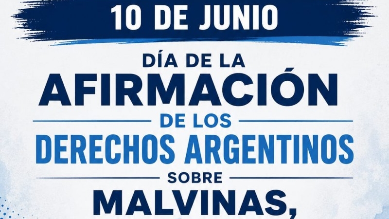 10 de Junio - D&iacute;a de la Afirmaci&oacute;n de los Derechos Argentinos sobre las Islas Malvinas, Ant&aacute;rtida e Islas del Atl&aacute;ntico Sur
