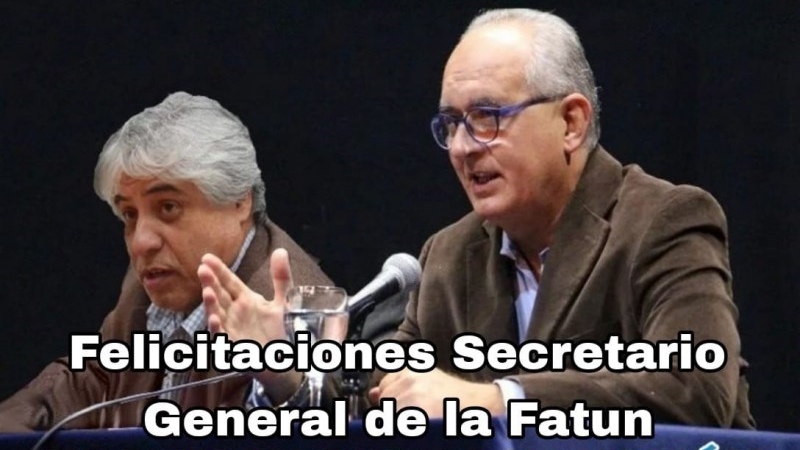 Felicitaciones Secretario General de FATUN, Walter Merkis, a nuestra Compañera Susana Ramos y a toda la Mesa Ejecutiva